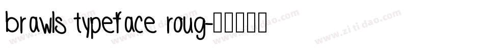 brawls typeface roug字体转换